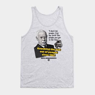 Smith Wigglesworth Knocking the Hell out of People Tank Top